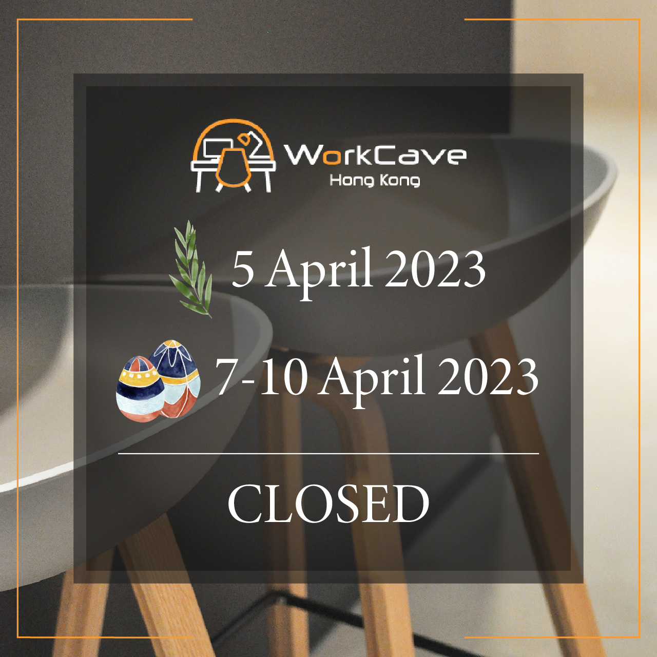 Notice informing WorkCave reception closure during Ching Ming Festival and Easter Holidays, with background photo of bar chairs at L1